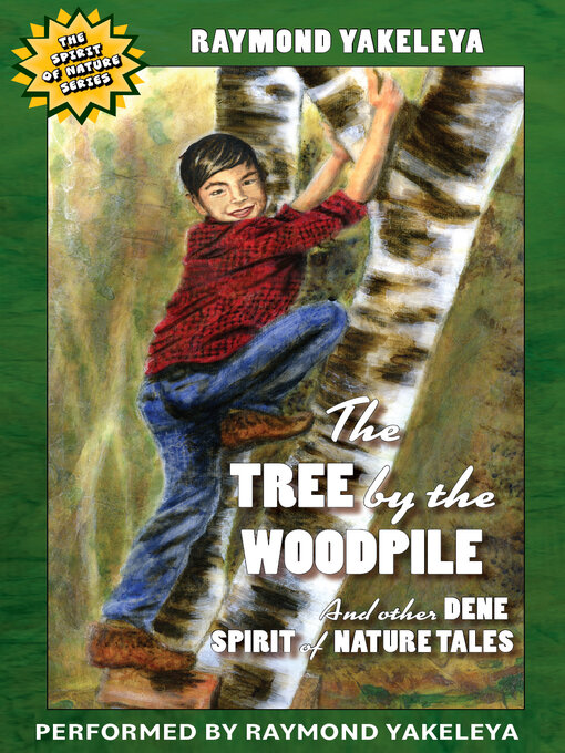 Title details for The Tree by the Woodpile by Raymond Yakeleya - Available